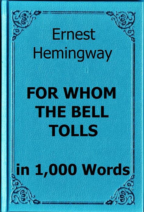 Hemingway - For Whom the Bell Tolls - Book Summary in 1,000 Words