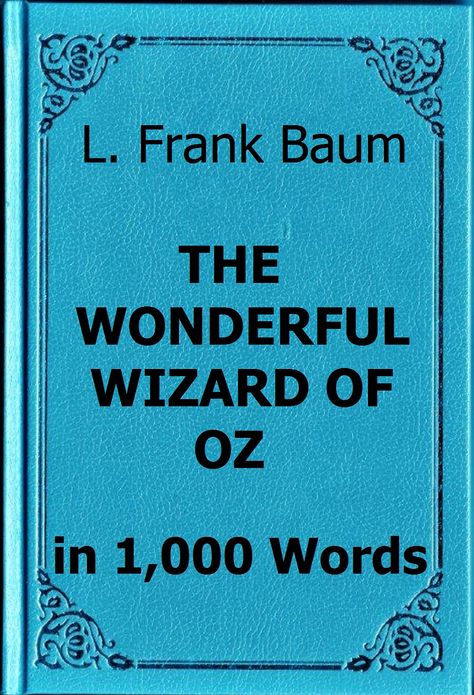 Baum - The Wonderful Wizard of Oz in 1,000 Words