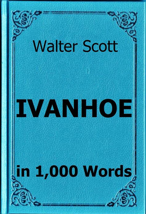 Scott - Ivanhoe in 1,000 Words
