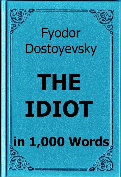 Dostoyevsky - The Idiot in 1,000 Words