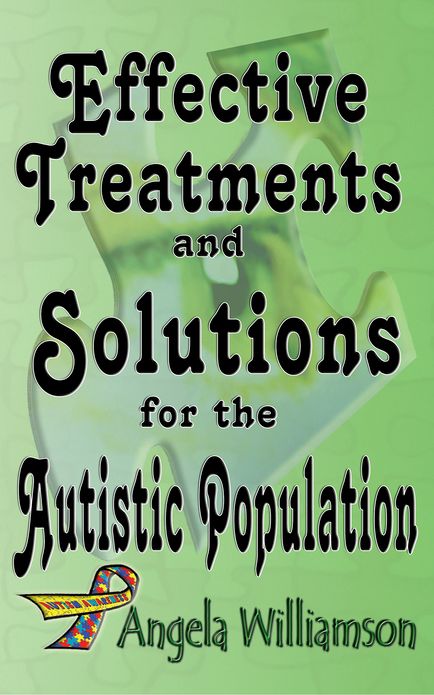 Effective Treatments and Solutions for the Autistic Population