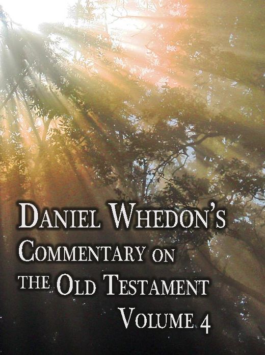 Daniel Whedon's Commentary on the Old Testament - Volume 4 - 1st Kings through Esther