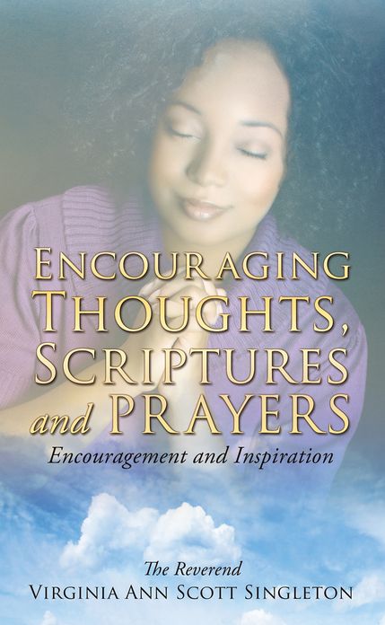 Encouraging Thoughts, Scriptures and Prayers
