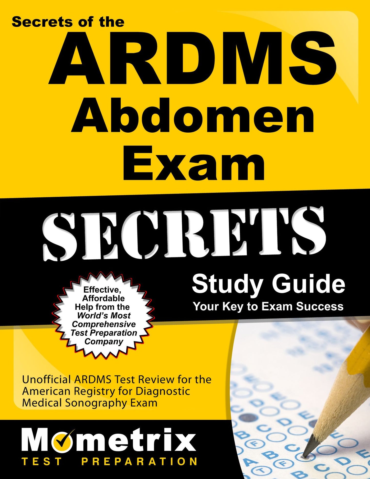Secrets of the ARDMS Abdomen Exam Study Guide: Unofficial ARDMS Test Review for the American Registry for Diagnostic Medical Sonography Exam