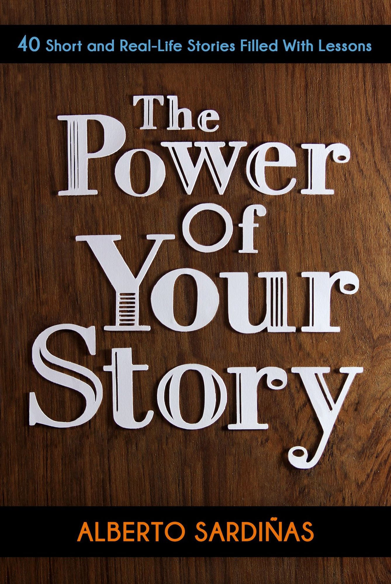 The Power of Your Story: 40 Short and Real-Life Stories Filled With Lessons