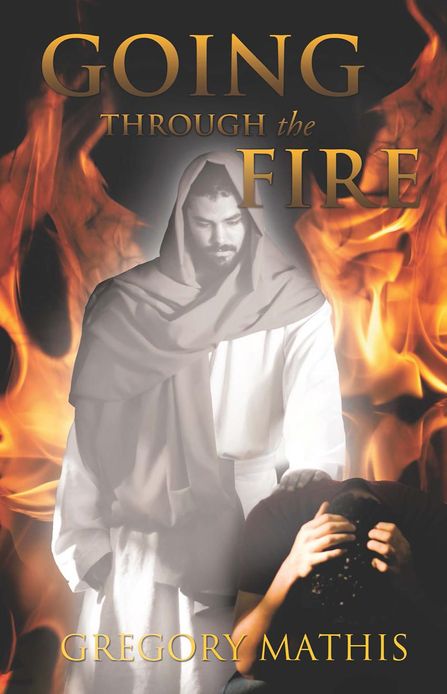 GOING THROUGH THE FIRE