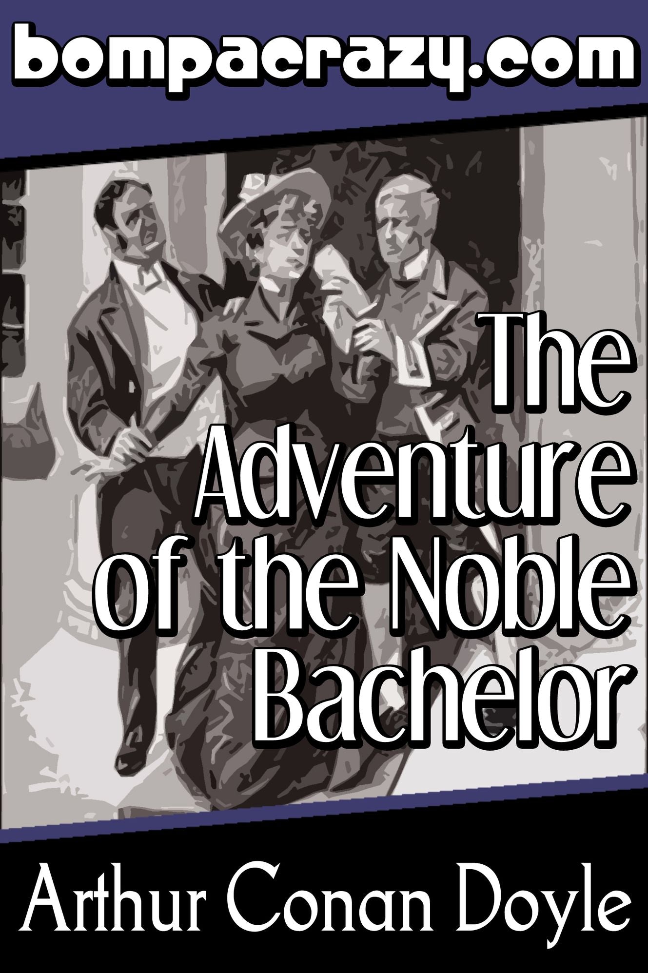 The Adventure of the Noble Bachelor (Illustrated)