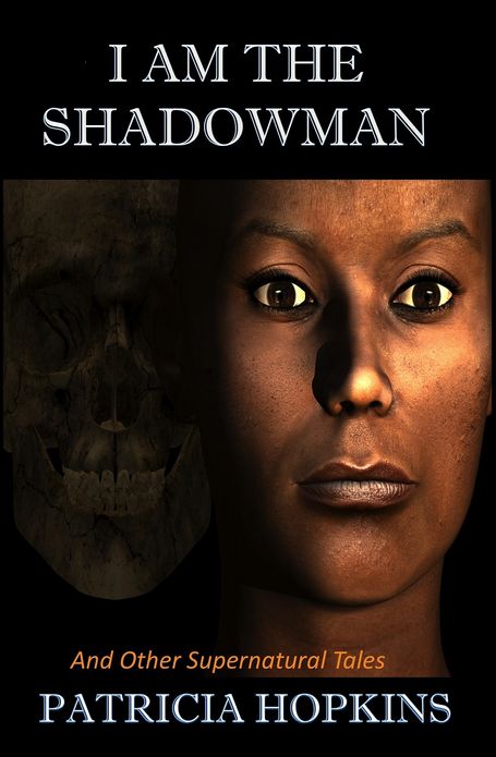 I Am The Shadowman (And Other Supernatural Tales)