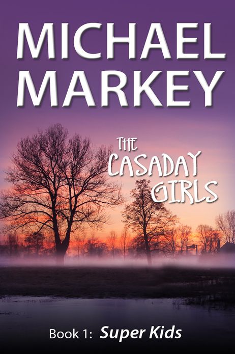 The Casaday Girls, Book 1: Super Kids