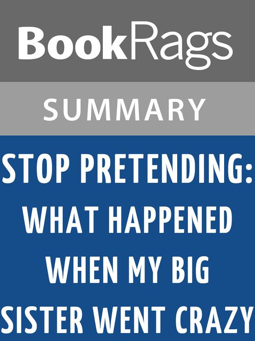 Stop Pretending: What Happened When My Big Sister Went Crazy by Sonya Sones l Summary & Study Guide