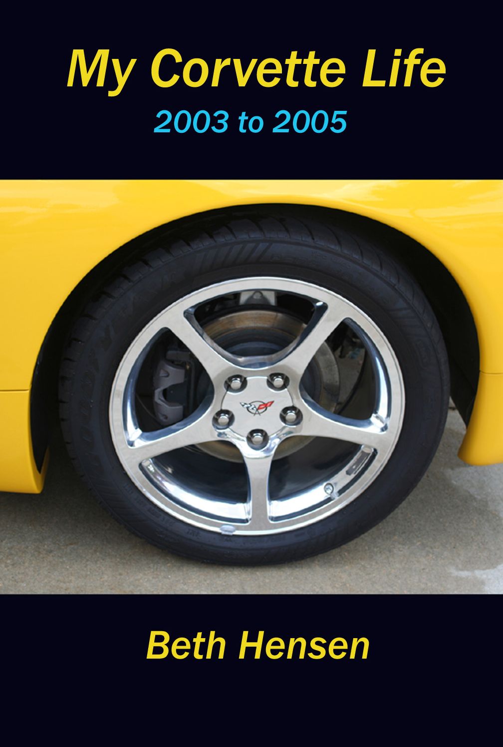 My Corvette Life: 2003 to 2005