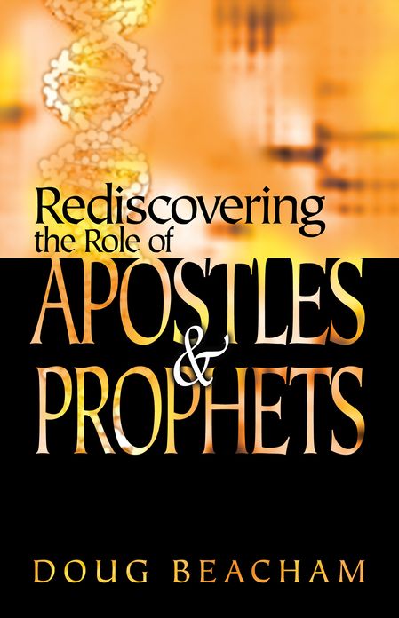 Rediscovering the Role of Apostles & Prophets
