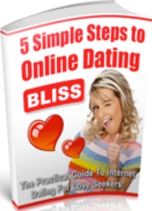 Love & Romance eBook about 5 Simple Steps to Online Dating Bliss - Makes Online Dating Game Easy!