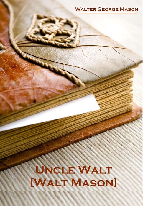 Uncle Walt [Walt Mason] (Illustrated)