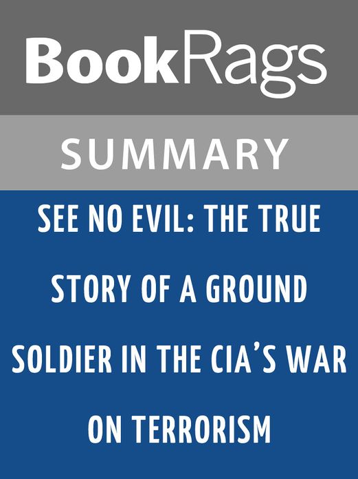 See No Evil: The True Story of a Ground Soldier in the CIA's War on Terrorism by Robert Baer l Summary & Study Guide