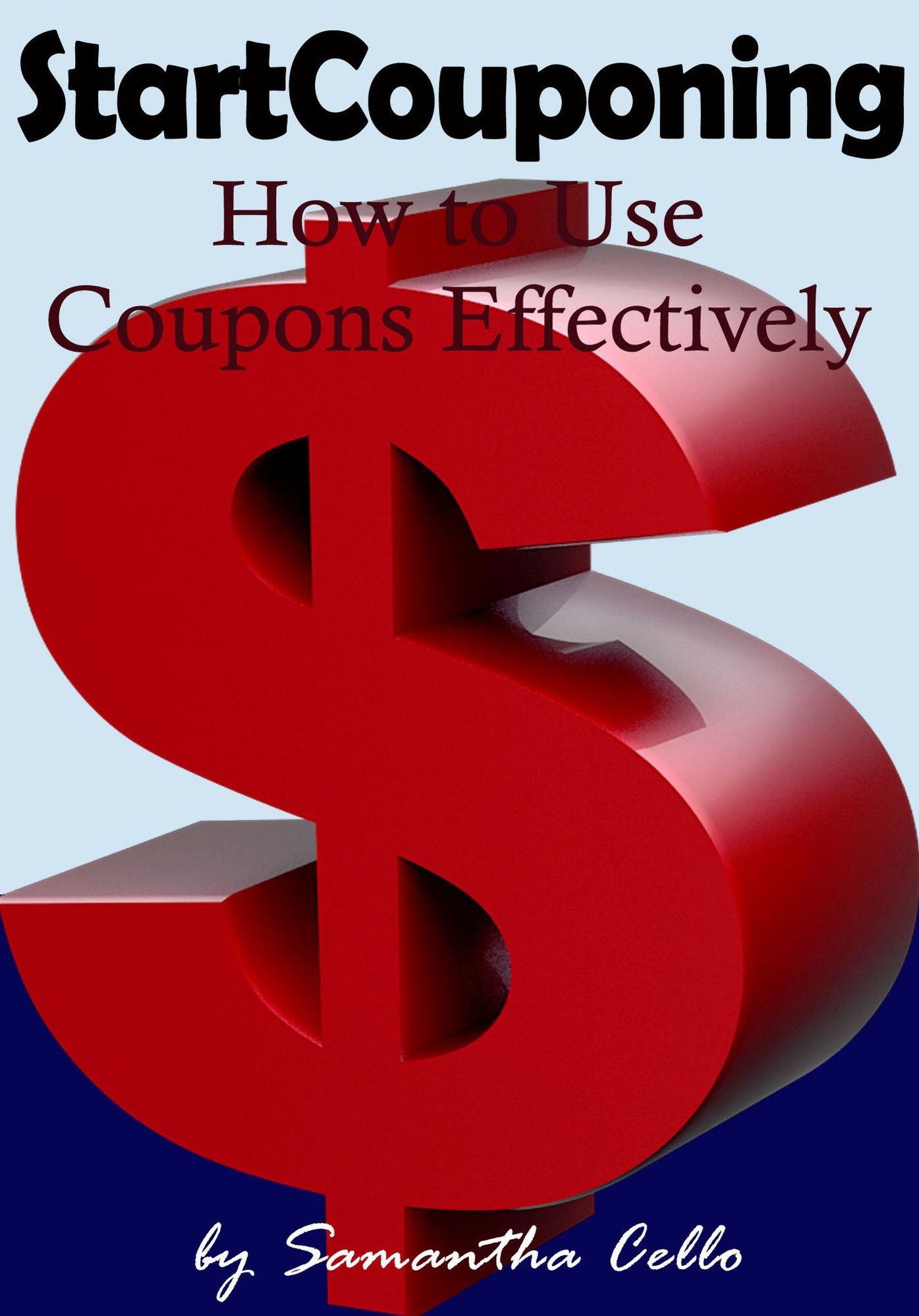 Start Couponing - How to Use Coupons Effectively