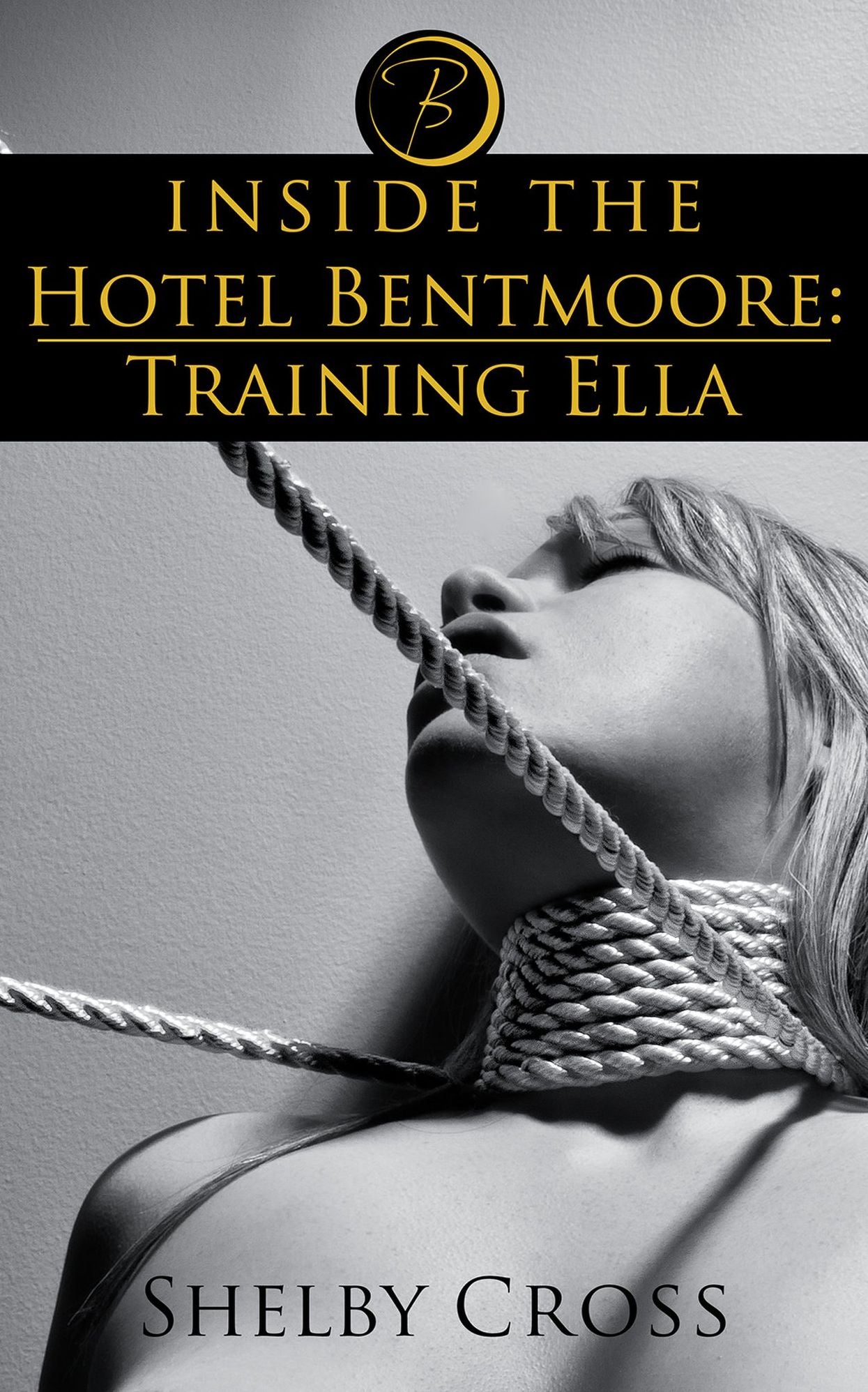 Inside the Hotel Bentmoore: Training Ella (BDSM Erotica)