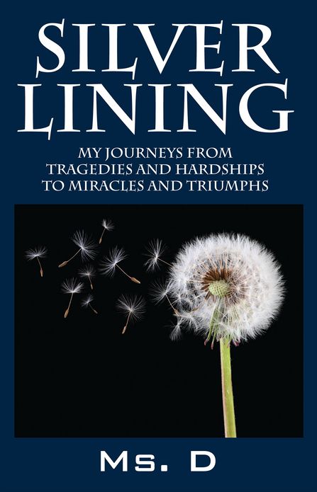 Silver Lining: My Journeys from Tragedies and Hardships to Miracles and Triumphs