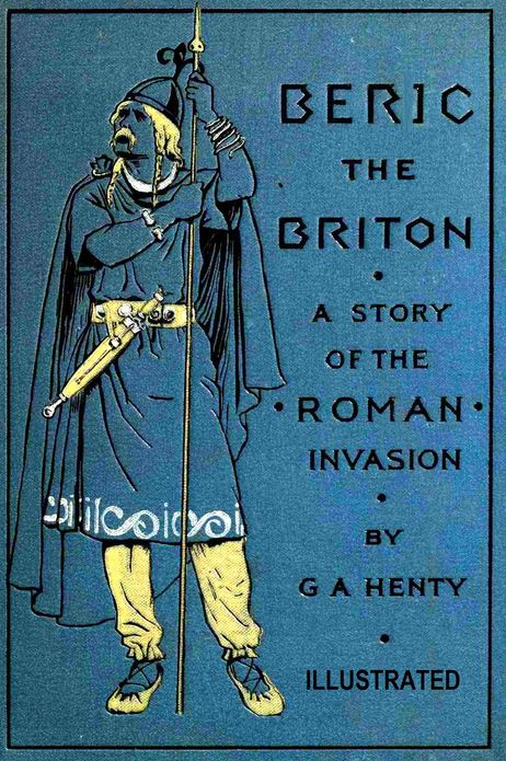 BERIC THE BRITON, A Story of the Roman Invasion