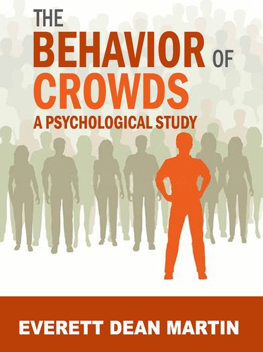The Behavior of Crowds: A Psychological Study