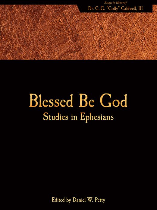Blessed Be God: Studies in Ephesians