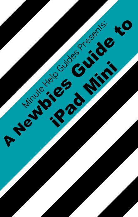 A Newbies Guide to the iPad Mini