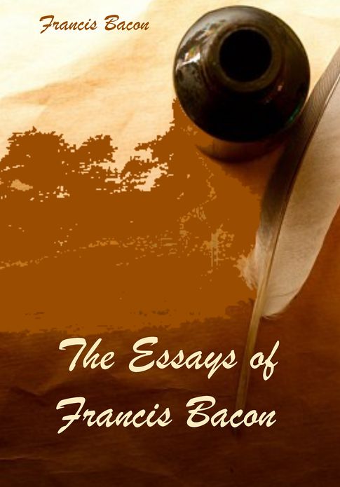 The Essays of Francis Bacon (Illustrated)