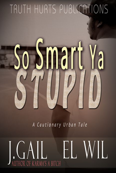 So Smart Ya Stupid: A Cautionary Urban Tale