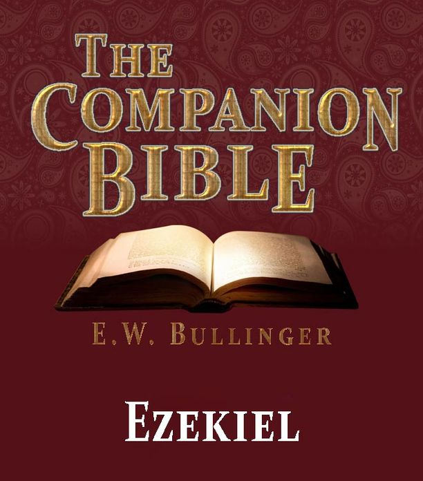The Companion Bible - The Book of Ezekiel