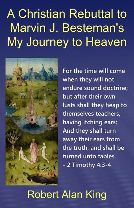 A Christian Rebuttal to Marvin J. Besteman's My Journey to Heaven