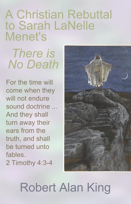 A Christian Rebuttal to Sarah LaNelle Menet's There is No Death