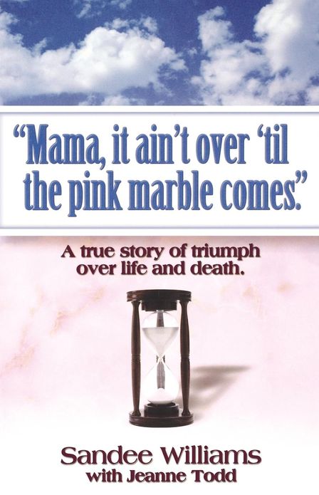 "Mama, It Ain't Over 'Til the Pink Marble Comes"