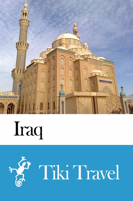 Iraq Travel Guide - Tiki Travel