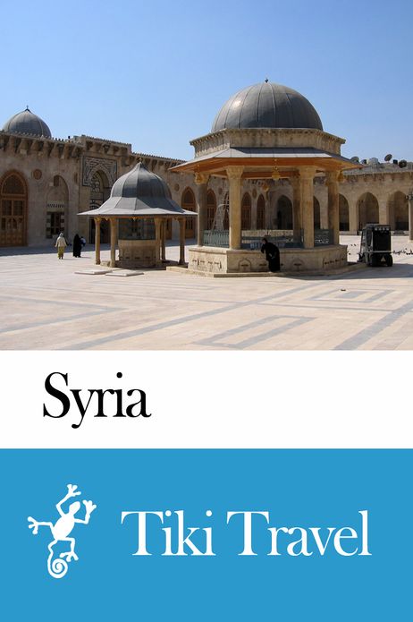 Syria Travel Guide - Tiki Travel