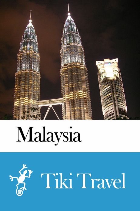 Malaysia Travel Guide - Tiki Travel