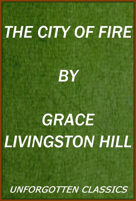 The City of Fire [active TOC for easy navigation]