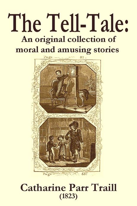 THE TELL-TALE. An Original Collection of Moral and Amusing Stories.