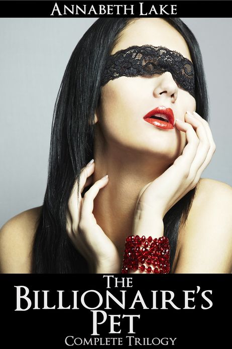 The Billionaire's Pet Complete Trilogy (BDSM Erotica)