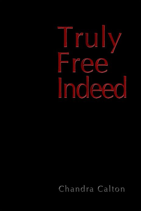 Truly Free Indeed