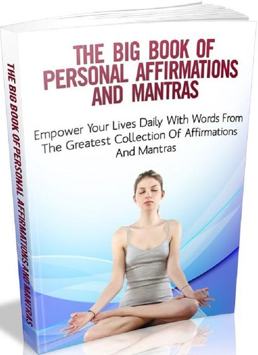 Best Affirmations eBook - The Big Book Of Personal Affirmations and Mantras - People are looking for mantras and affirmations everyday...