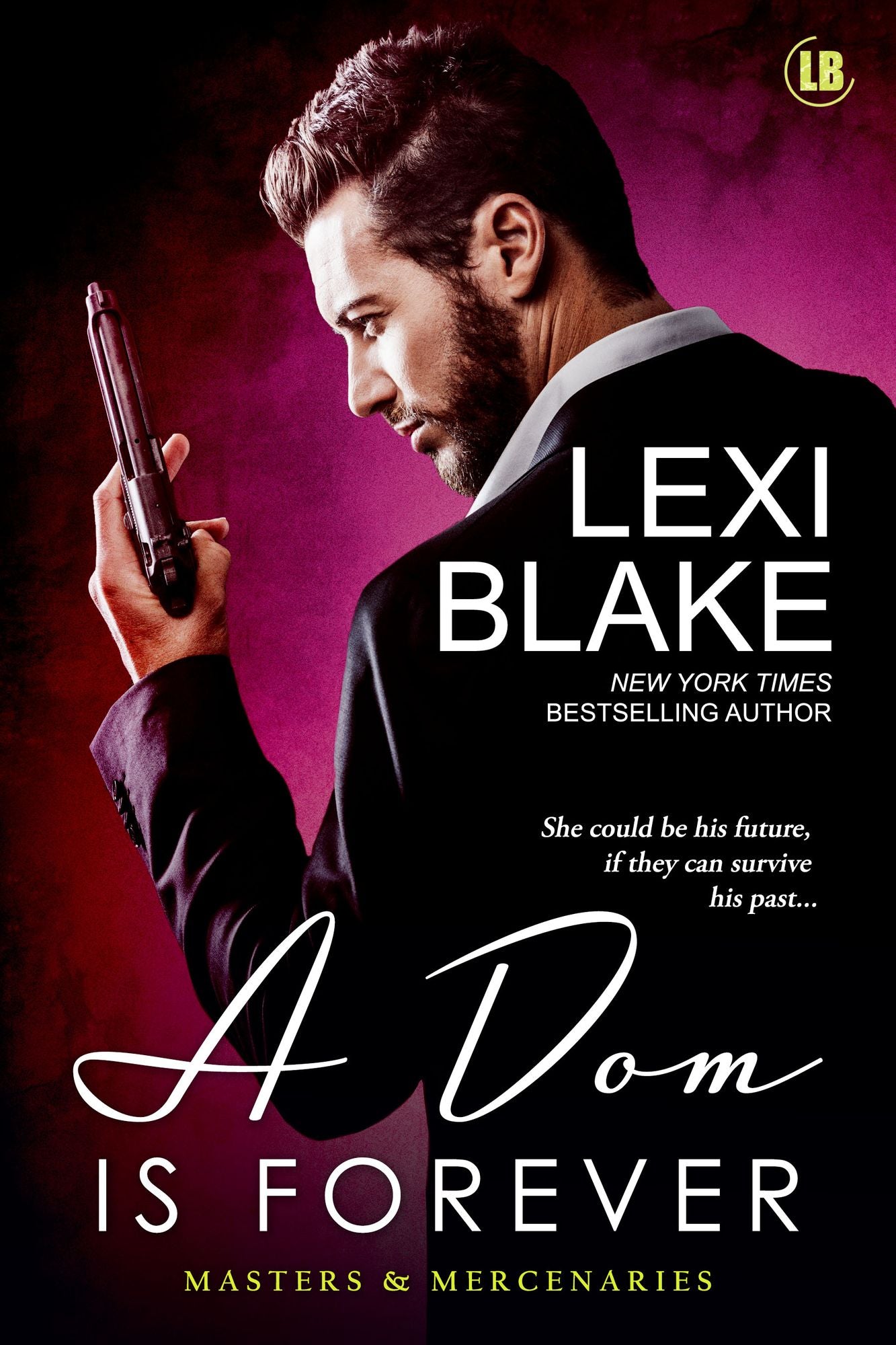 A Dom Is Forever (Masters and Mercenaries Series #3)