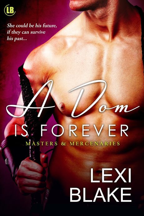 A Dom Is Forever (Masters and Mercenaries Series #3)