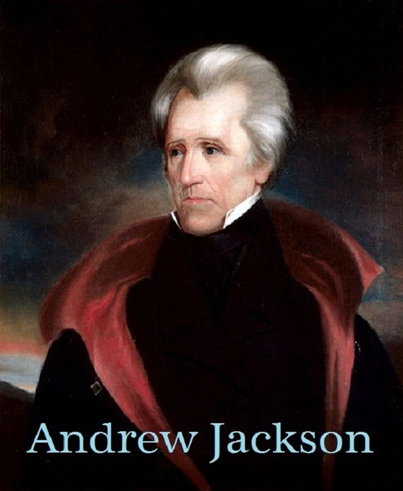 Andrew Jackson: A Short Biography