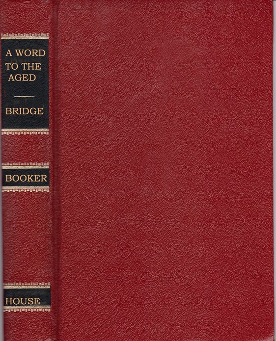A Word to the Aged: A Discourse by William Bridge Annotated