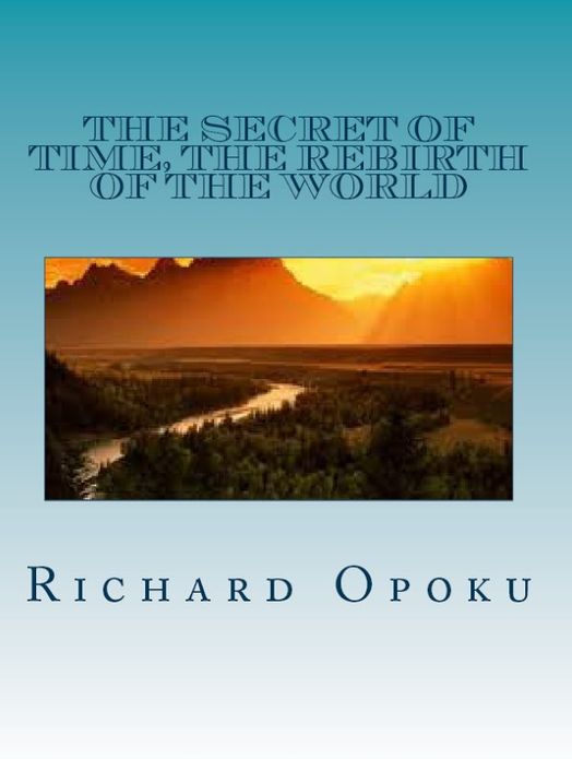 The Secret Of Time, The Rebirth Of The World