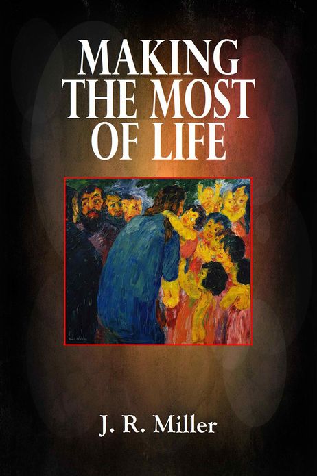Making the Most of Life