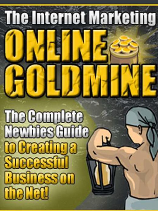 The Internet Marketing Goldmine