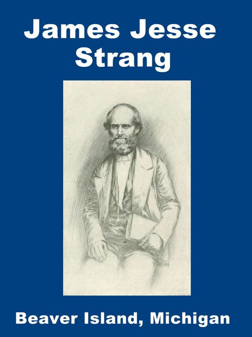 James Jesse Strang Beaver Island Michigan Mormons