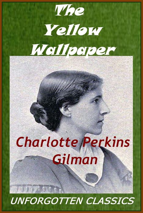The Yellow Wallpaper ~ C. P. Gilman