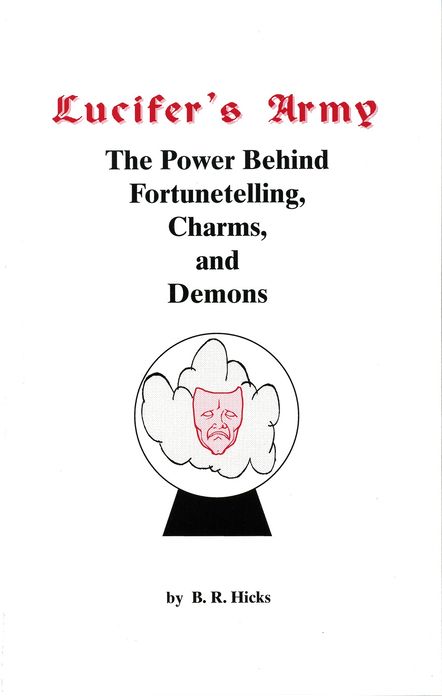 Lucifer's Army: The Power Behind Fortune-telling, Charms, and Demons